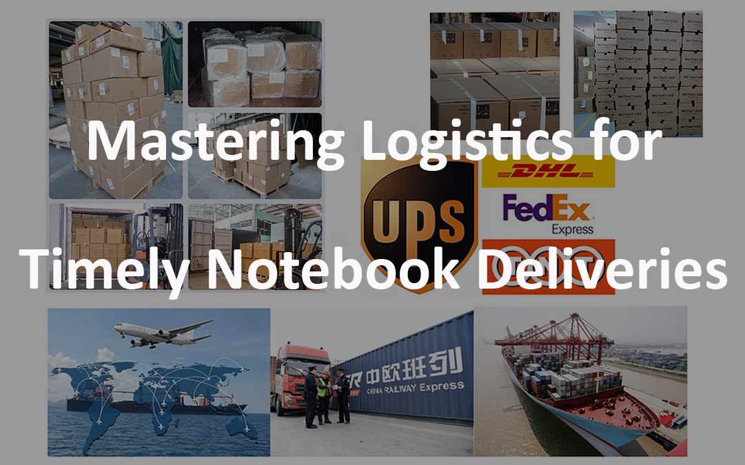 10 ways to ensure custom notebook timely shipping and delivery