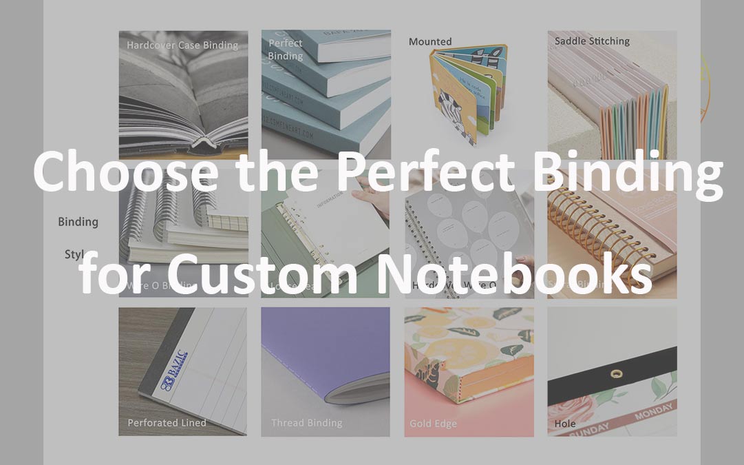 How to Choose the Perfect Binding for Custom Notebooks